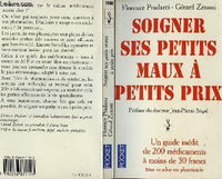 Soigner ses petits maux à petits prix: Un guide de 200 médicaments à moins de 30 francs tous vendus en pharmacie