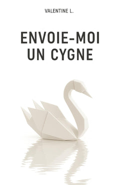 Envoie-moi un cygne: Le journal intime d’une maman entre espoir, amour et deuil