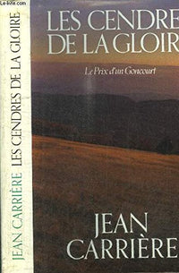 Les Cendres De La Gloire Le Prix D'un Goncourt