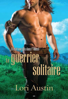 Le guerrier solitaire T3 - Il était une fois dans l'Ouest