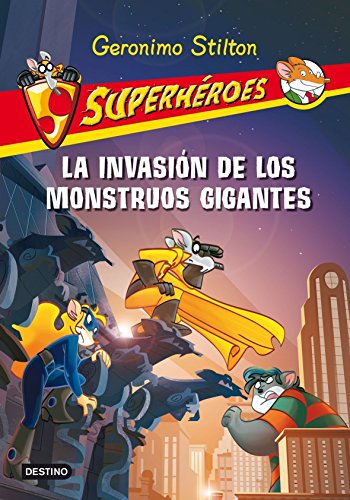 Stilton: superhéroes 2: la invasión de los monstruos gigantes: 1