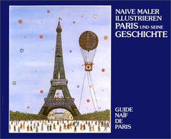 Naive Maler illustrieren Paris und seine Geschichte / Guide naïf de Paris