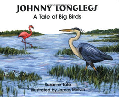 Johnny Longlegs: A Tale of Big Birds (No. 28 in Suzanne Tate's Nature Series)