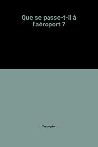 Que se passe-t-il à l'aéroport ?