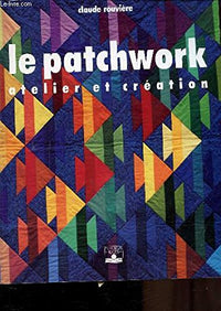 Le patchwork : Atelier et Création