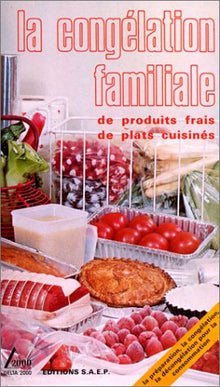 La congélation familiale de produits frais, de plats cuisinés