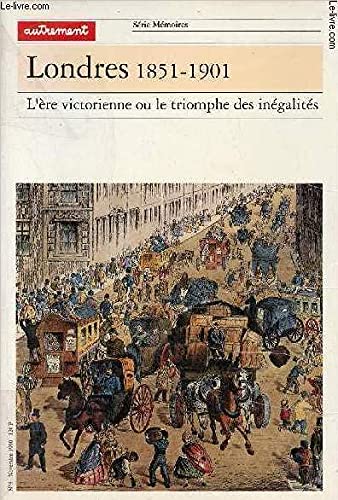 Londres, 1851-1901. L'Ere victorienne ou le triomphe des inégalités