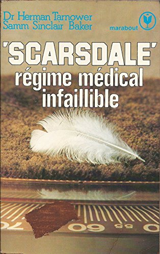 Scarsdale, le régime médical infaillible : Perdez 8 kilos en 14 jours sans jamais les reprendre