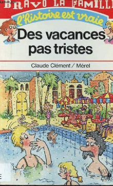 Des vacances pas tristes