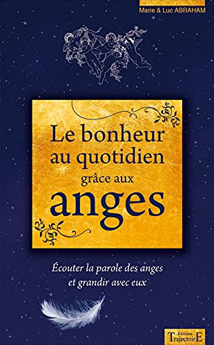 Le bonheur au quotidien grâce aux anges