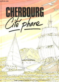 Cherbourg. cité phare.