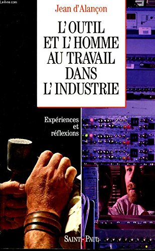 L'outil et l'homme au travail dans l'industrie