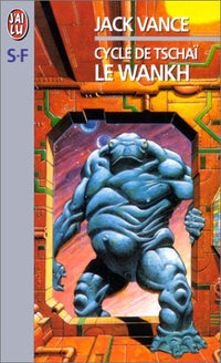 Le Cycle de Tschaï. Le Wankh
