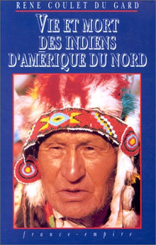Vie et mort des indiens d'Amérique du Nord