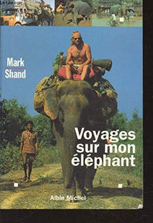 Voyages sur mon éléphant