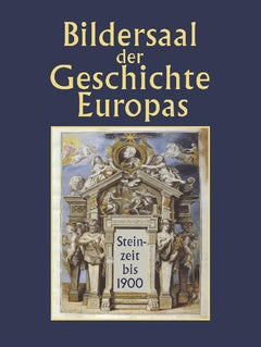Bildersaal der Geschichte Europas: Geschichte im Bilde