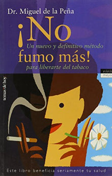 No fumo más: un nuevo método para liberarte definitivamente del tabaco