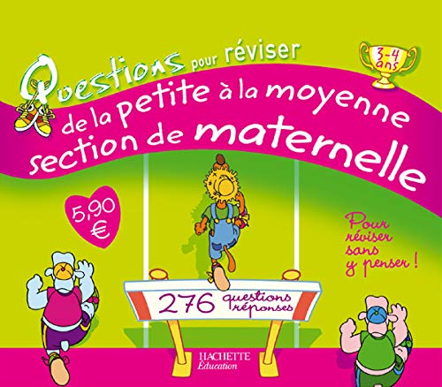 Questions pour réviser de la Petite à la Moyenne Section de Maternelle: 138 Questions-réponses