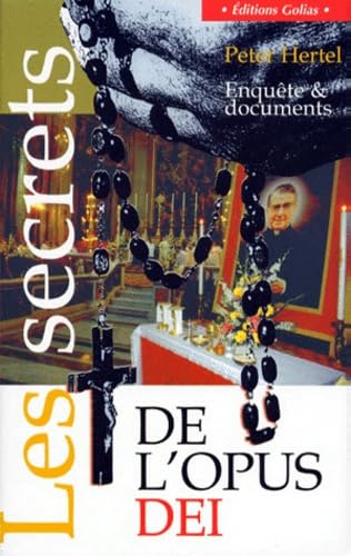 Les Secrets De L'Opus Dei. Enquete Et Documents