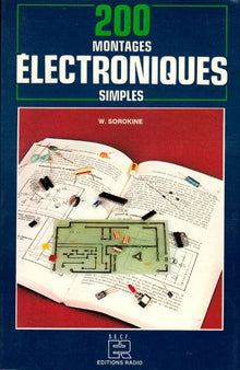 200 montages électroniques simples : une selection de shemas d'utilisation pratique