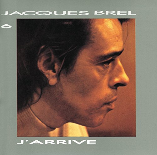 Jacques Brel Vol. 6 - J'arrive