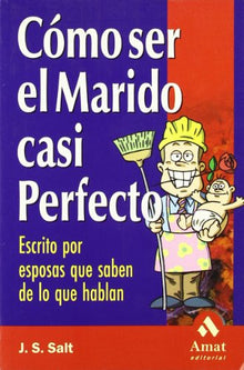 Como Ser el Marido Casi Perfecto (AMAT)