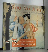 Sou nü jing : Le merveilleux traité de la sexualité chinoise