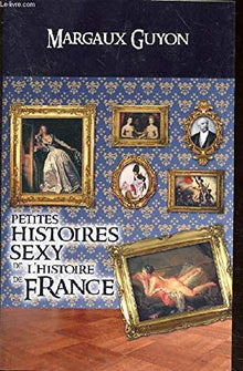PETITES HISTOIRES SEXY DE L'HISTOIRE DE FRANCE