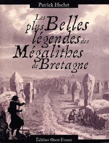 Les plus belles légendes des mégalithes de Bretagne