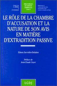 Le rôle de la chambre d'accusation et la nature de son avis en matière d'extradition