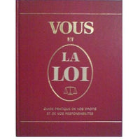 Vous et la loi : Guide pratique de vos droits et de vos responsabilités