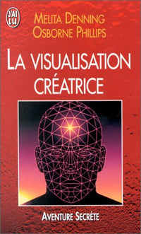 Visualisation créatrice - L'énergie de la pensée