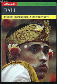 Bali, l'ordre cosmique et la quotidienneté