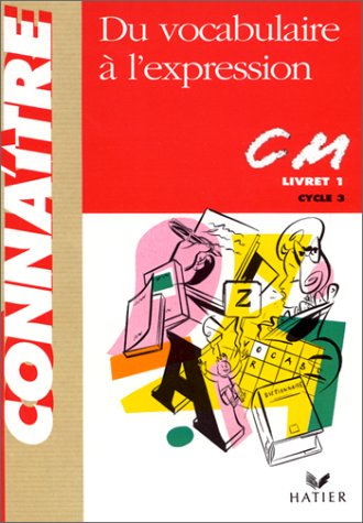 Du vocabulaire à l'expression, numéro 1 : CM1