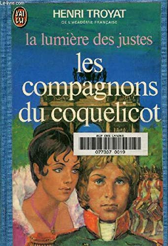 La Lumiere Des Justes. Tome 1, Les Compagnons Du Coquelicot