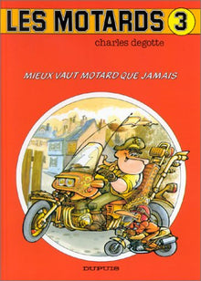 Mieux vaut motard que jamais