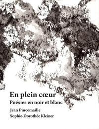 En plein coeur - Poésies en noir et blanc