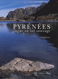 Pyrénées: Fugue en sol sauvage