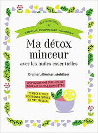 Ma détox-minceur avec les huiles essentielles