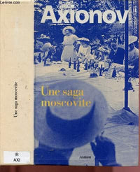 Une saga moscovite. 1 - la generation de l'hiver. 2 - guerre et prison. 3 - prison et paix.