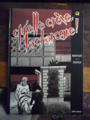 Qu'Elle Creve La Charogne !