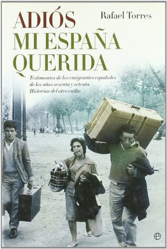 Adios mi España querida (Historia Del Siglo Xx)