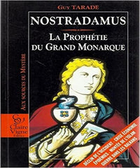 Nostradamus. La prophétie du grand monarque.
