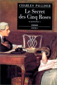 LE QUINCONCE T5 LE SECRET DES CINQ ROSES