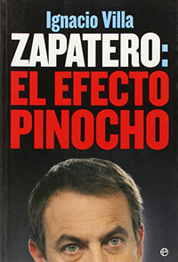 ZAPATERO: EL EFECTO PINOCHO (SIN COLECCION)