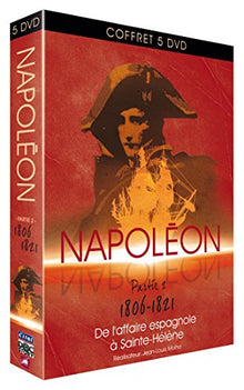Napoleon Partie 2 1806-1821 De l'affaire espagnole à Sainte-Hélene