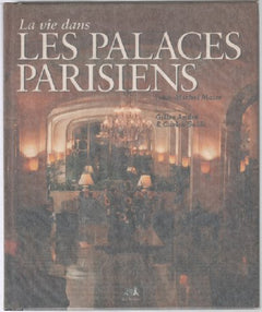 La Vie dans les Palaces Parisiens