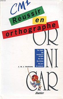 Réussir en orthographe: CM 1