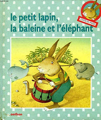 Le petit lapin, la baleine et l'éléphant