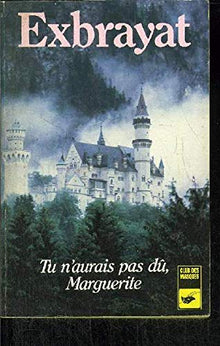 Tu n'aurais pas dû, Marguerite